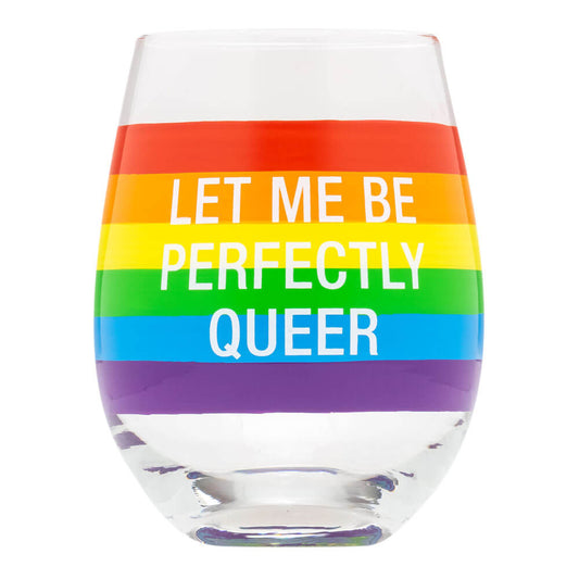 Let Me Be Perfectly Queer Wine Glass