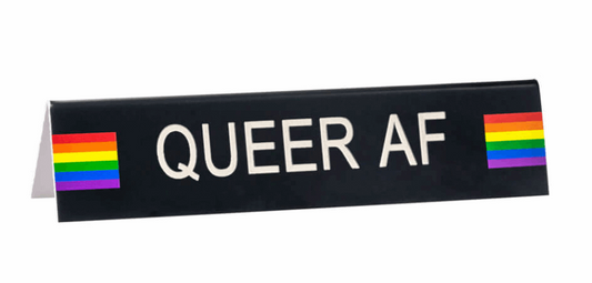 Desk Sign: Queer AF