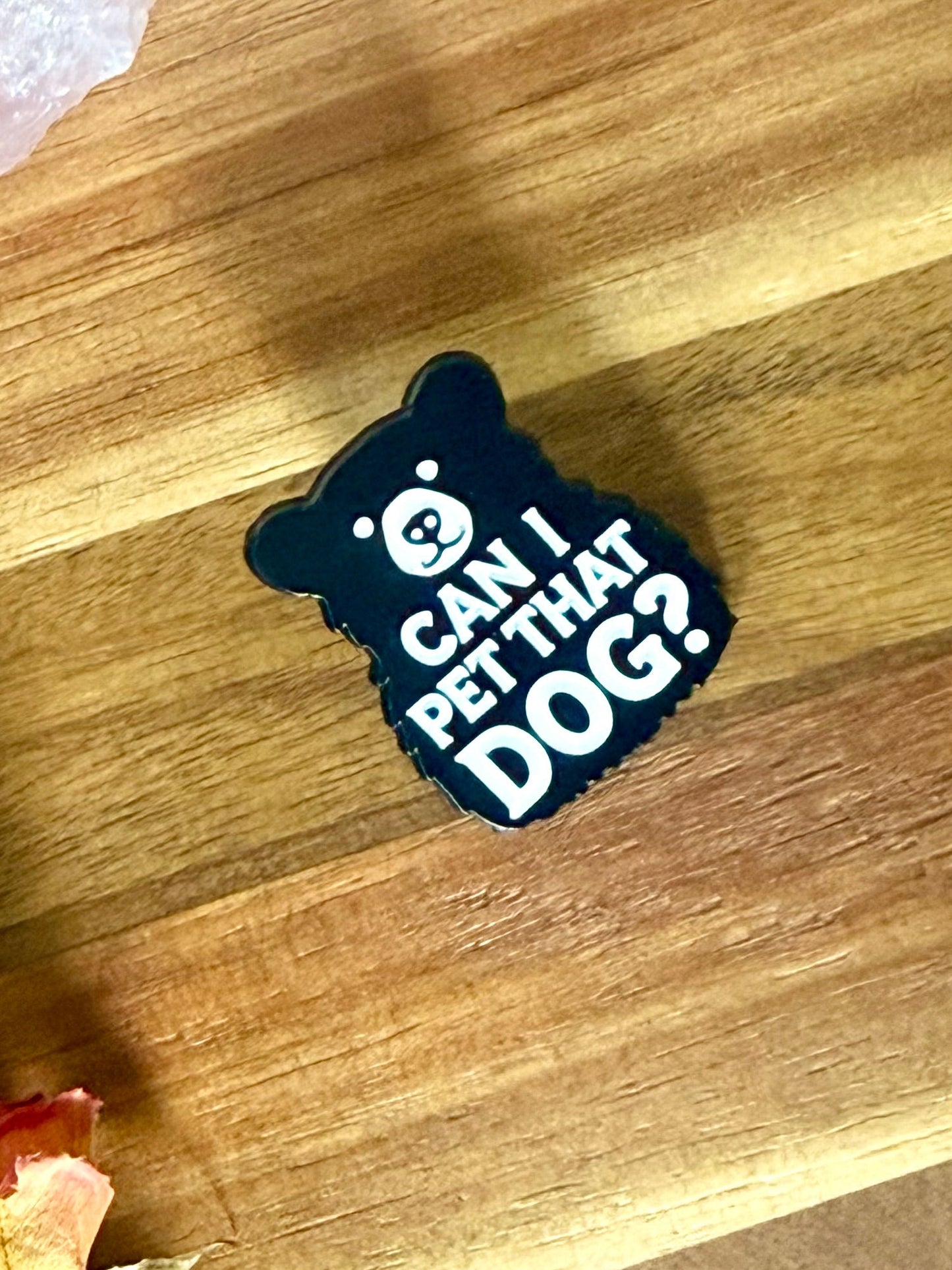 Can I Pet That Dog? Pin