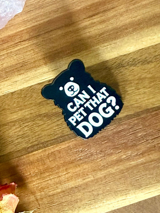 Can I Pet That Dog? Pin