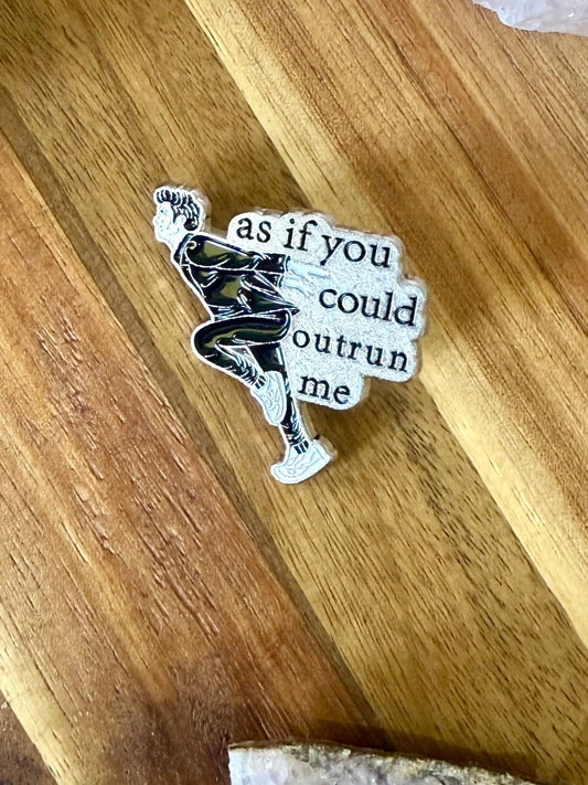 Outrun Me Pin